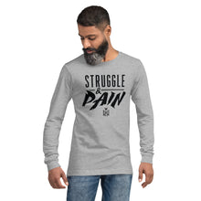 Load image into Gallery viewer, Struggle &amp; Pain Basic Unisex Long Sleeve Tee